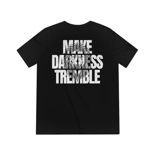 Make Darkness Tremble